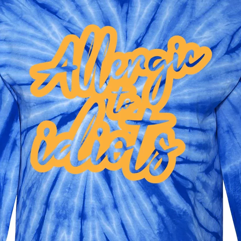 Stupidity Hu People Bullshit Allergic To Idiots Meaningful Gift Tie-Dye Long Sleeve Shirt