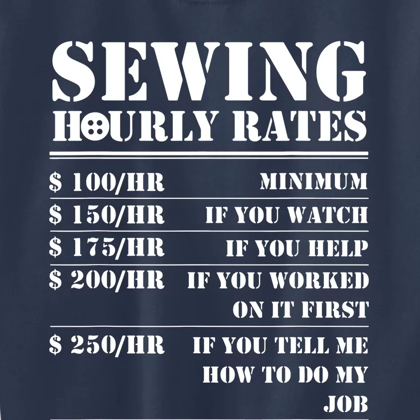 Sewing Hourly Rate Funny Sewer Labor Quilting Tailor Gifts Kids Sweatshirt