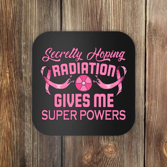 Secretly Hoping Radiation Gives Me Super Power Coaster