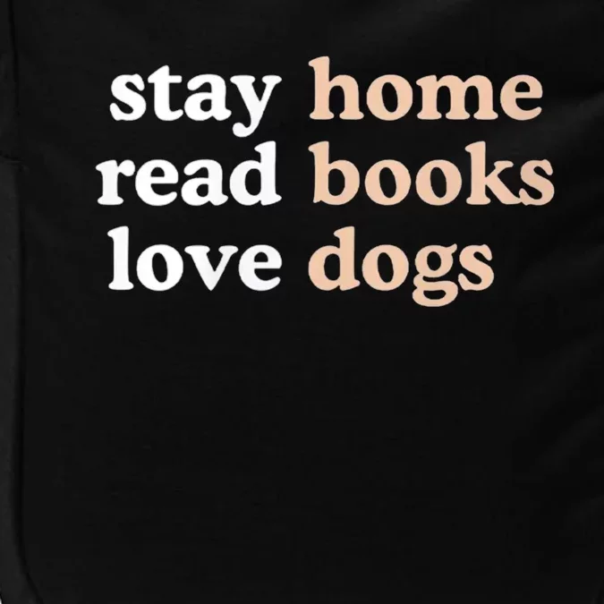 Stay Home Read Books Love Dogs Funny Quote Impact Tech Backpack