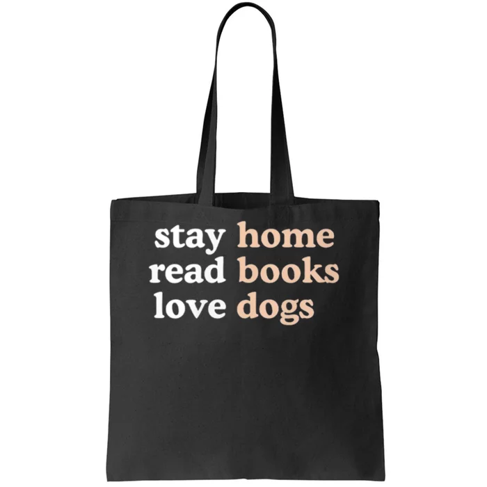 Stay Home Read Books Love Dogs Funny Quote Tote Bag