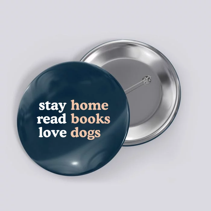 Stay Home Read Books Love Dogs Funny Quote Button