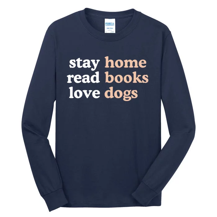 Stay Home Read Books Love Dogs Funny Quote Tall Long Sleeve T-Shirt