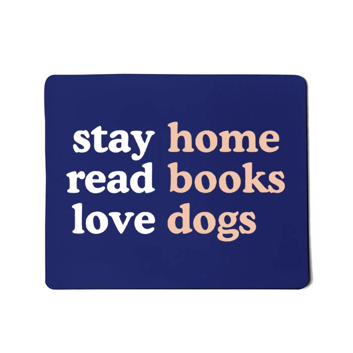 Stay Home Read Books Love Dogs Funny Quote Mousepad