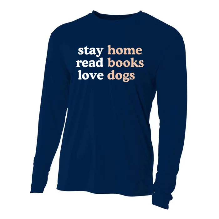 Stay Home Read Books Love Dogs Funny Quote Cooling Performance Long Sleeve Crew