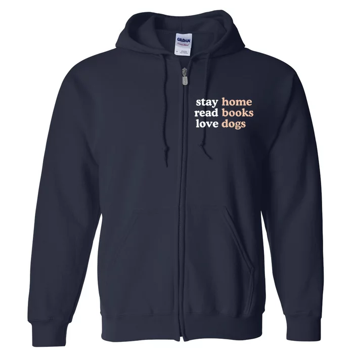 Stay Home Read Books Love Dogs Funny Quote Full Zip Hoodie