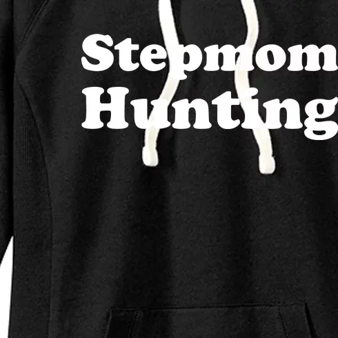 Stepmom Hunting Women's Fleece Hoodie