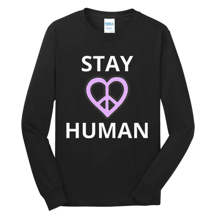 Stay Human Tall Long Sleeve T-Shirt