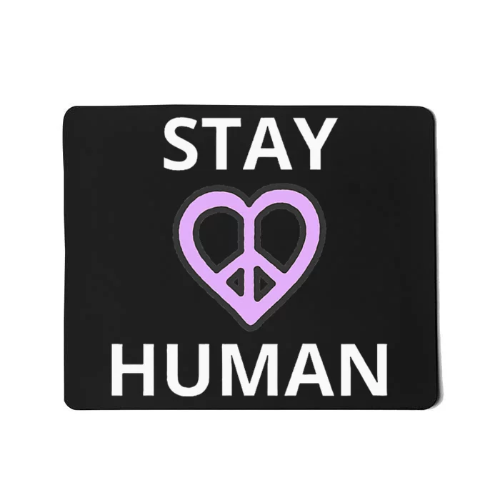 Stay Human Mousepad