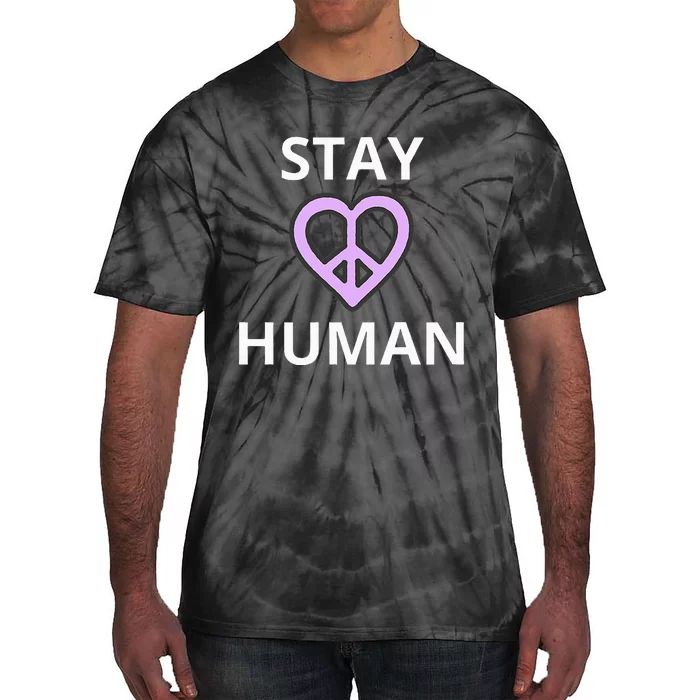 Stay Human Tie-Dye T-Shirt