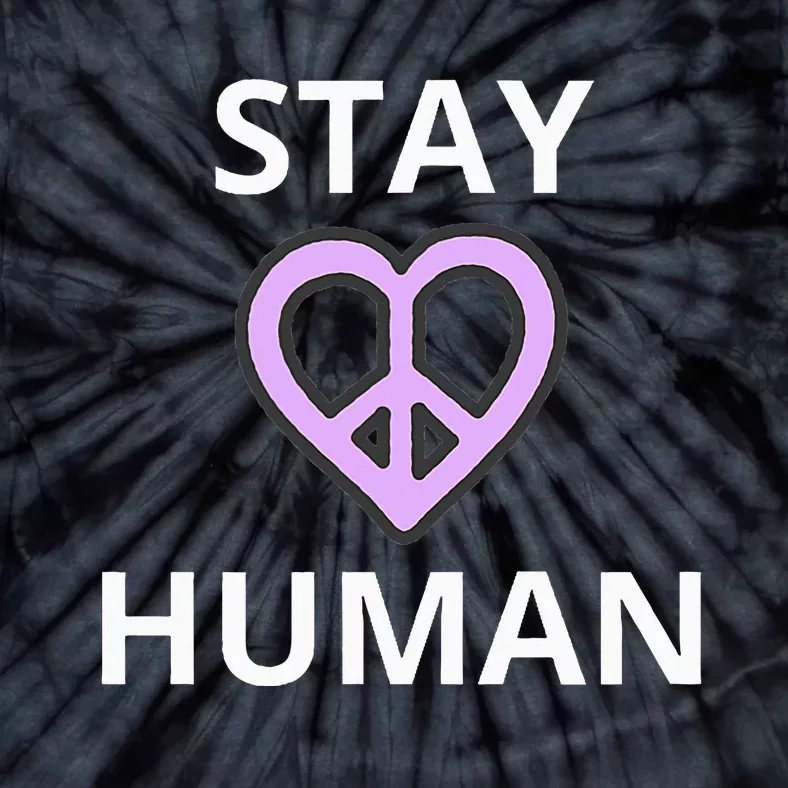 Stay Human Tie-Dye T-Shirt