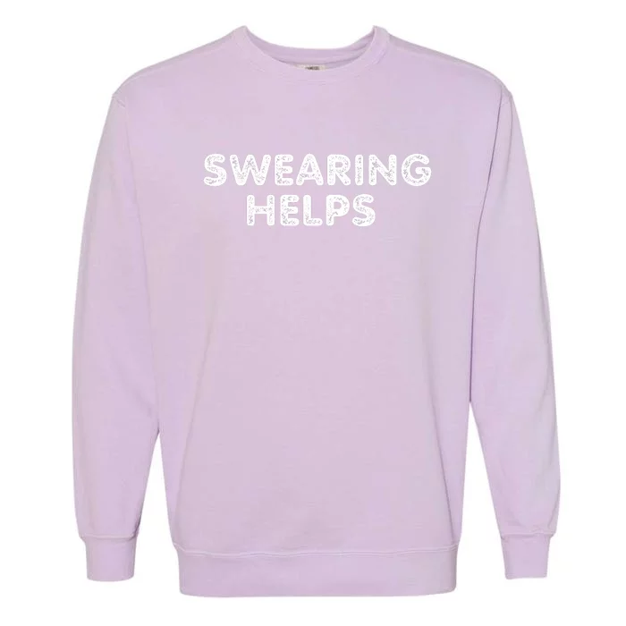 Swearing Helps Garment-Dyed Sweatshirt