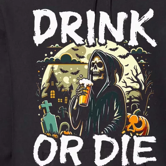 Spooky Halloween Skeleton Drink Or Die Premium Hoodie