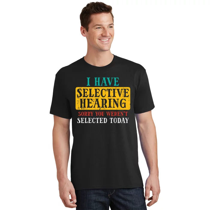 Selective Hearing Sorry Funny Saying Humorous Women T-Shirt