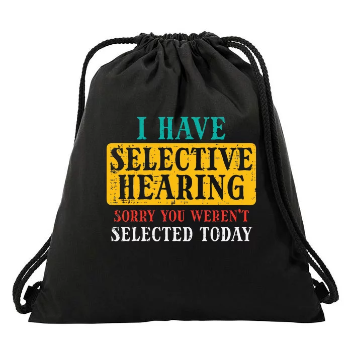 Selective Hearing Sorry Funny Saying Humorous Women Drawstring Bag