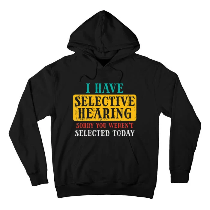 Selective Hearing Sorry Funny Saying Humorous Women Tall Hoodie