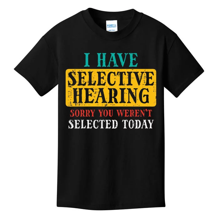 Selective Hearing Sorry Funny Saying Humorous Women Kids T-Shirt