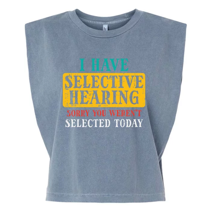 Selective Hearing Sorry Funny Saying Humorous Women Garment-Dyed Women's Muscle Tee