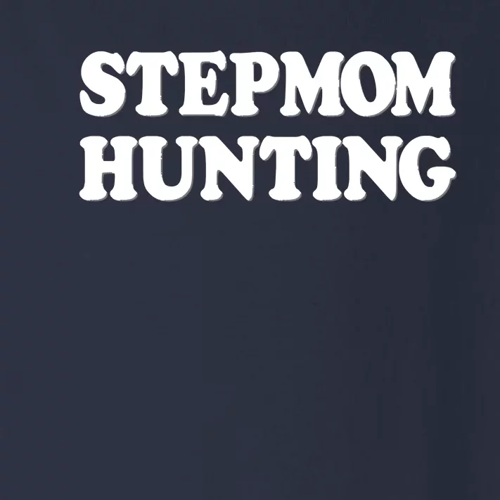 Stepmom Hunting Shirt Stepmom Hunting Funny Saying Toddler Long Sleeve Shirt