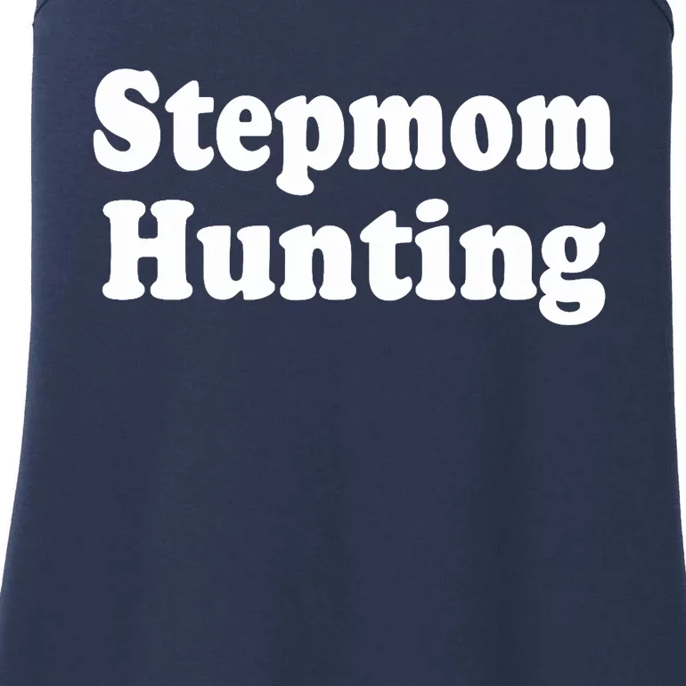 Stepmom Hunting Stepmom Hunting Funny Saying Quote Ladies Essential Tank