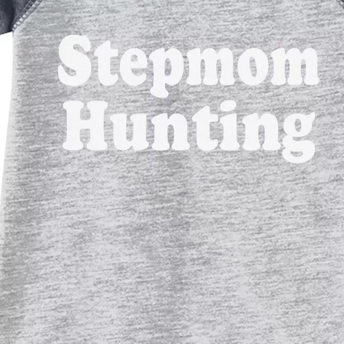 Stepmom Hunting Shirt Stepmom Hunting Funny Saying Quote Infant Baby Jersey Bodysuit