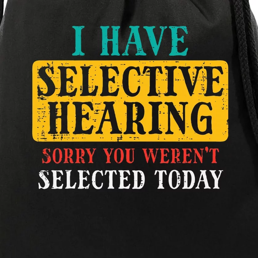 Selective Hearing Sorry Funny Saying Humorous Women Drawstring Bag