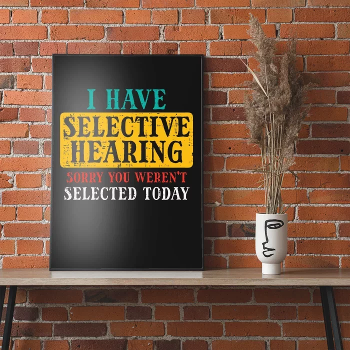 Selective Hearing Sorry Funny Saying Humorous Women Poster