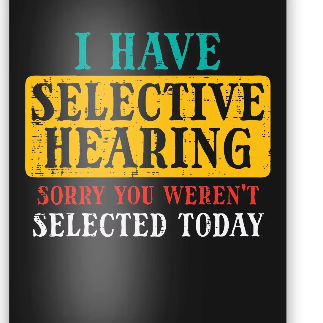 Selective Hearing Sorry Funny Saying Humorous Women Poster