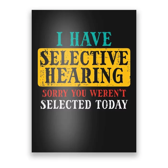 Selective Hearing Sorry Funny Saying Humorous Women Poster