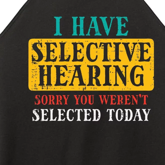 Selective Hearing Sorry Funny Saying Humorous Women Women’s Perfect Tri Rocker Tank