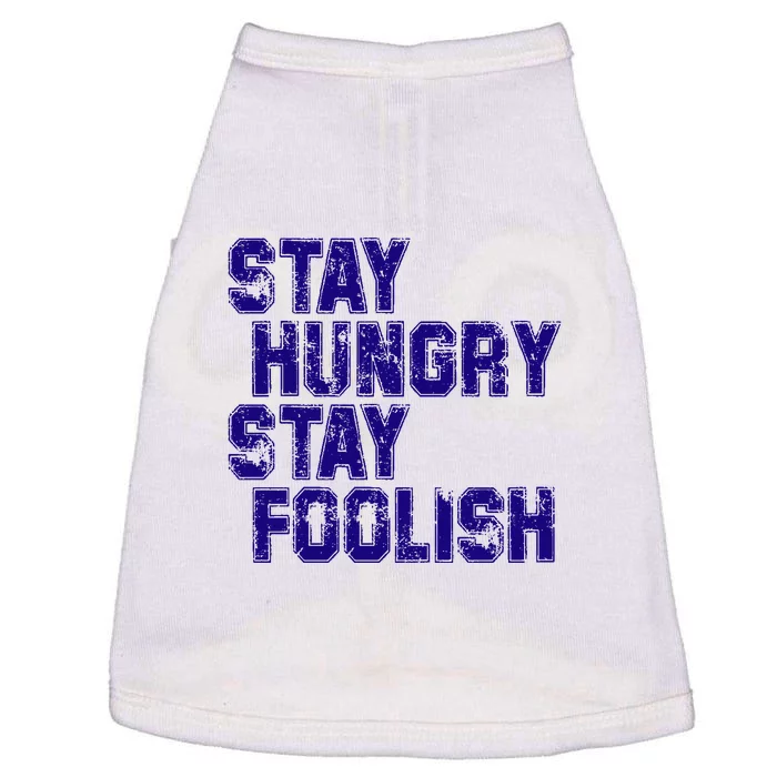 Stay Hungry Stay Foolish Doggie Tank