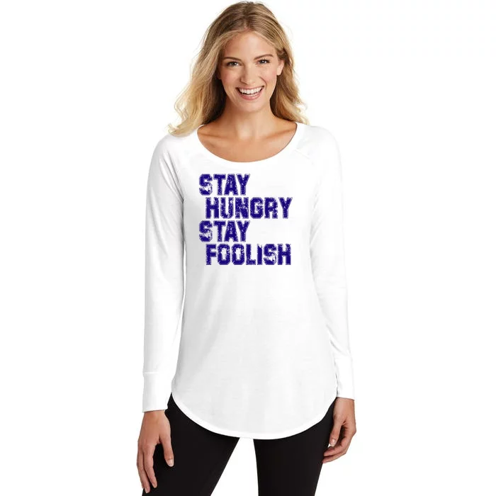 Stay Hungry Stay Foolish Women's Perfect Tri Tunic Long Sleeve Shirt