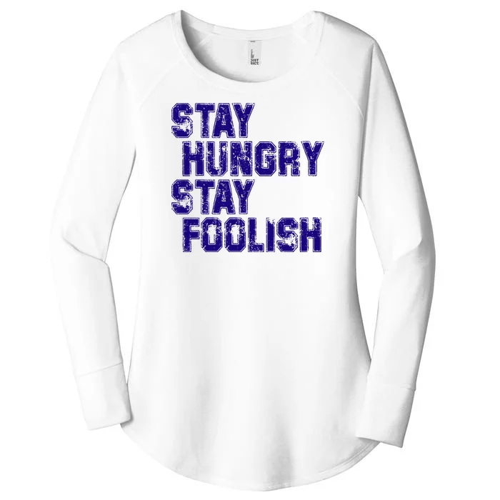 Stay Hungry Stay Foolish Women's Perfect Tri Tunic Long Sleeve Shirt