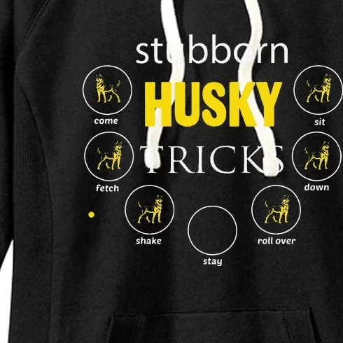 Siberian Husky Stubborn Husky Tricks Gifts Tee Women's Fleece Hoodie