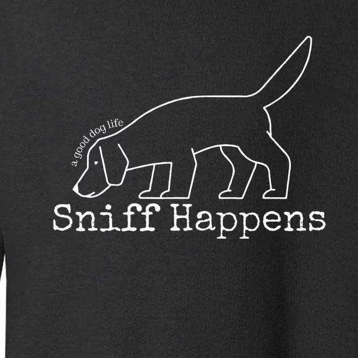 Sniff Happens Toddler Sweatshirt