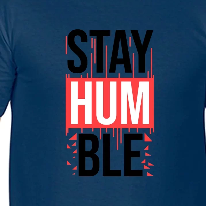 Stay Humble Comfort Colors T-Shirt