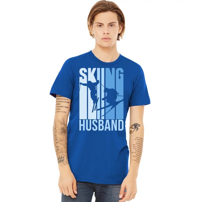 Skiing Husband Ski Skier Skiers Hobby Great Gift Premium T-Shirt