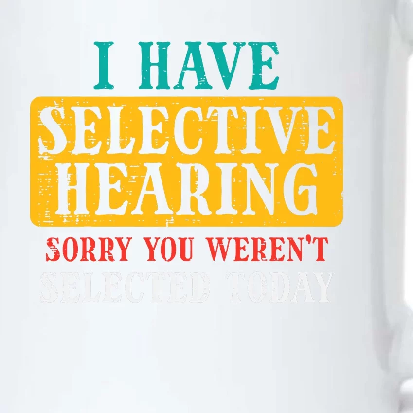 Selective Hearing Sorry Funny Saying Humorous Black Color Changing Mug