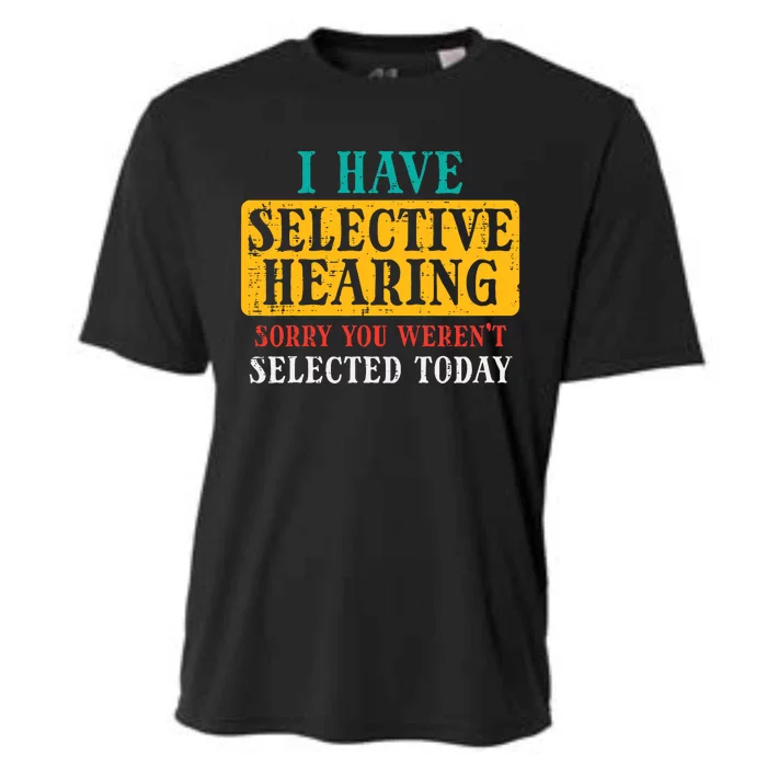 Selective Hearing Sorry Funny Saying Humorous Cooling Performance Crew T-Shirt