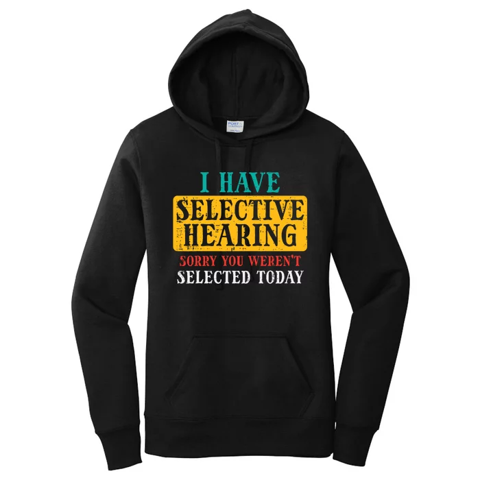 Selective Hearing Sorry Funny Saying Humorous Women's Pullover Hoodie