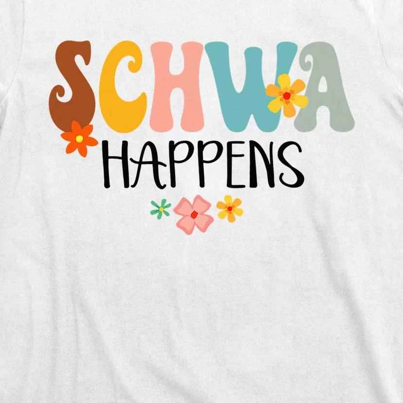 Schwa Happens Science Of Reading Teacher Intervention Groovy T-Shirt