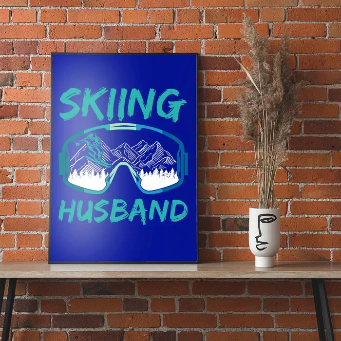 Skiing Husband Skier Lover Winter Sports Ski Gift Poster