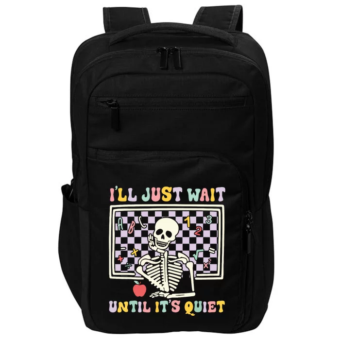 Skeleton Halloween Teacher Ill Just Wait Until Its Quiet Impact Tech Backpack