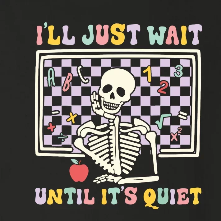 Skeleton Halloween Teacher Ill Just Wait Until Its Quiet Toddler Long Sleeve Shirt