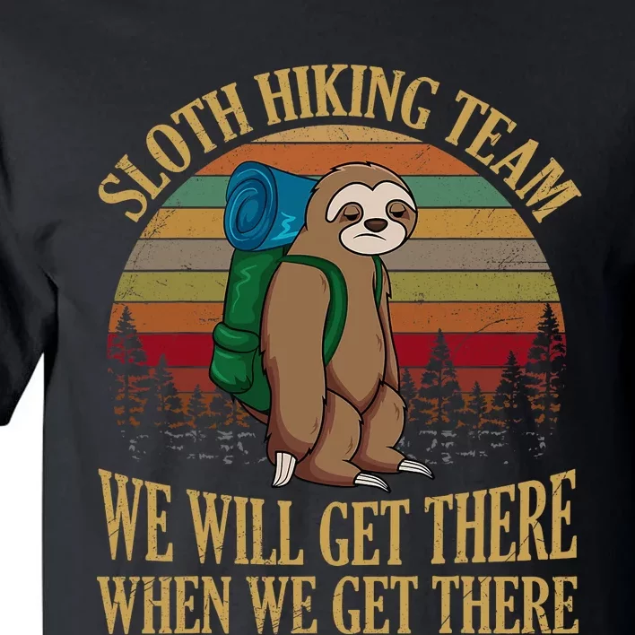 Sloth Hiking Team We Will Get There When We Get There Tall T-Shirt