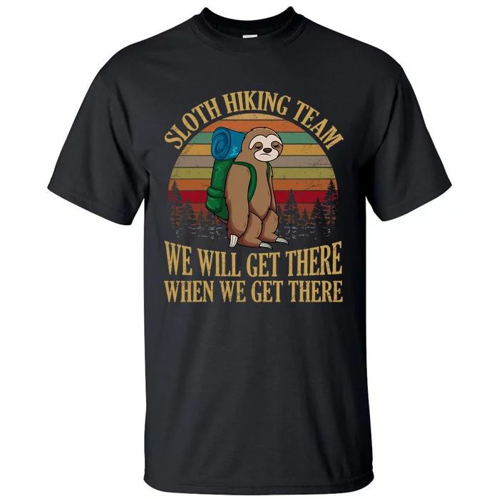 Sloth Hiking Team We Will Get There When We Get There Tall T-Shirt