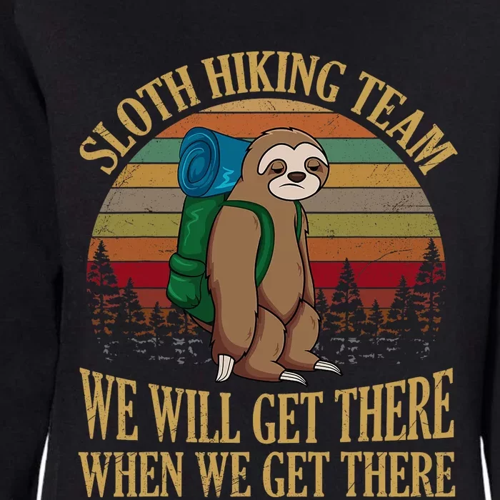 Sloth Hiking Team We Will Get There When We Get There Womens California Wash Sweatshirt