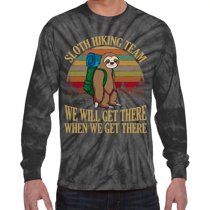 Sloth Hiking Team We Will Get There When We Get There Tie-Dye Long Sleeve Shirt