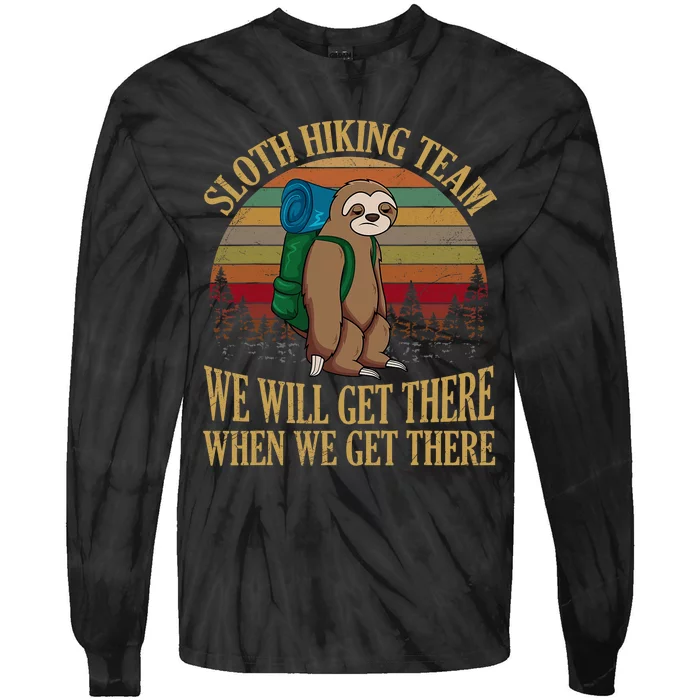 Sloth Hiking Team We Will Get There When We Get There Tie-Dye Long Sleeve Shirt