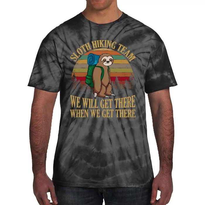 Sloth Hiking Team We Will Get There When We Get There Tie-Dye T-Shirt